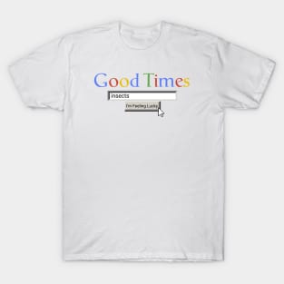 Good Times Insects T-Shirt